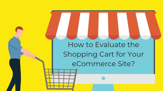 How-to-Evaluate-the-Shopping-Cart-for-Your-eCommerce-Site_