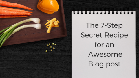 The-7-Step-Secret-Recipe-for-an-Awesome-Blog-post