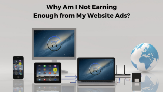 Why Am I Not Earning Enough from My Website Ads?