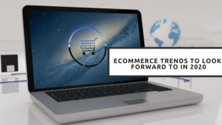 ECOMMERCE-TRENDS-TO-LOOK-FORWARD-TO-IN-2020