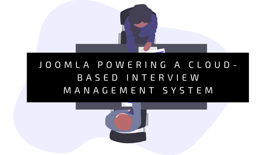 Joomla-Powering-a-cloud-based-interview-management-system