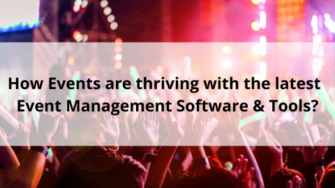 How-Events-are-thriving-with-the-latest-Event-Management-Software--Tools