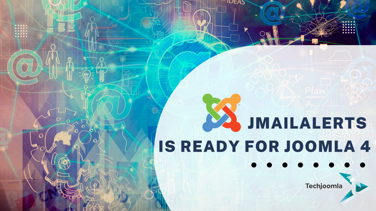 JMailAlerts is ready for Joomla 4