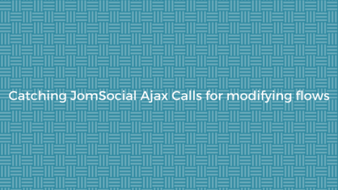 Catching-JomSocial-Ajax-Calls-for-modifying-flows