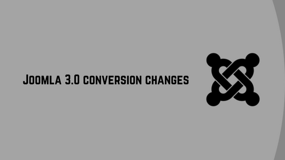 Joomla-3.0-conversion-changes