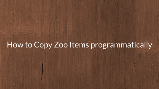 How-to-Copy-Zoo-Items-programmatically