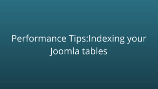 Performance-Tips---Indexing-your-Joomla-tables