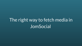 The-right-way-to-fetch-media-in-JomSocial