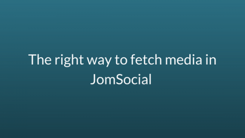 The-right-way-to-fetch-media-in-JomSocial