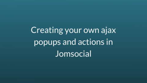 Creating-your-own-ajax-popups-and-actions-in-Jomsocial