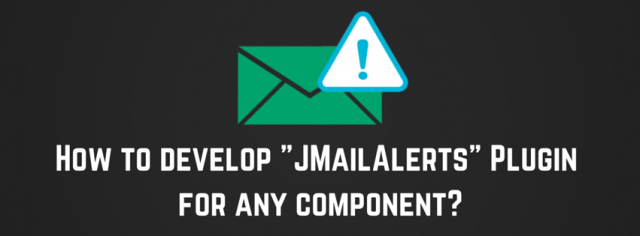 How to develop JMailAlerts Plugin for any component?