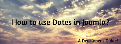 A developer's guide to Use Dates in the right way in Joomla!