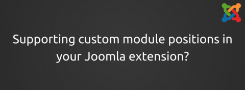 Supporting custom module positions in your Joomla extension