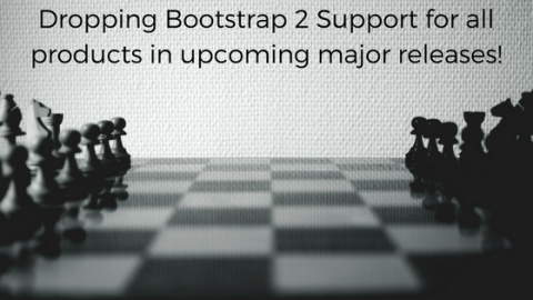 Dropping Bootstrap 2 Support for all products in upcoming major releases!